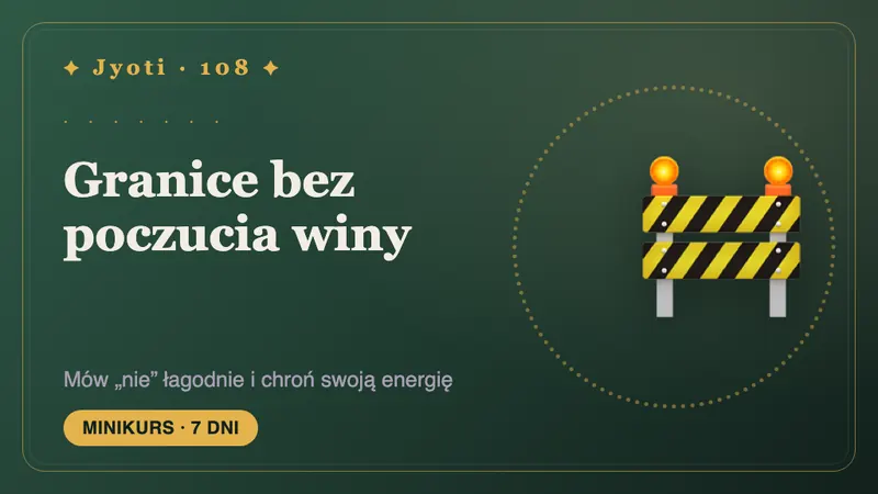 Granice bez poczucia winy: 7 dni — Mówić „nie” łagodnie i bez poczucia winy — i chronić swój czas oraz energię.