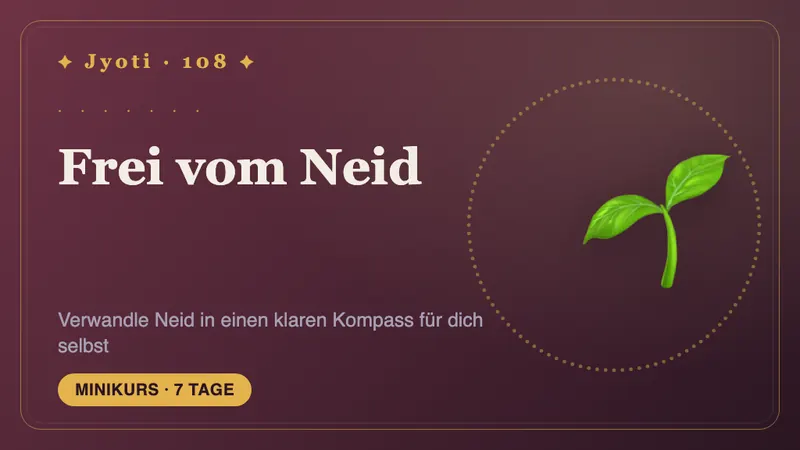Frei vom Neid: 7 Tage — Verwandeln Sie Neid von einem schmerzhaften Stich in ein klares Signal dafür, was Sie wirklich wollen.