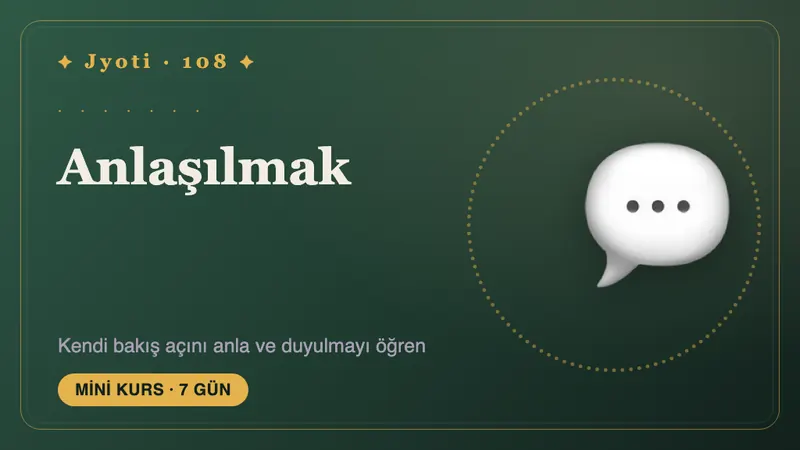 Anlaşılmak: 7 Gün — Hangi mercekten konuştuğunuzu anlayın ve insanların sizi gerçekten duyacağı şekilde konuşmayı öğrenin.